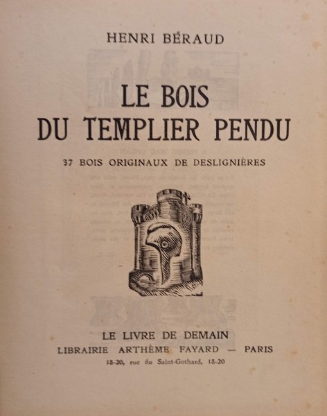 Les bois du templier perdu. 37 bois originaux des Andrè …