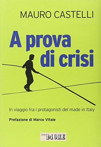 A prova di crisi. In viaggio fra i protagonisti del …