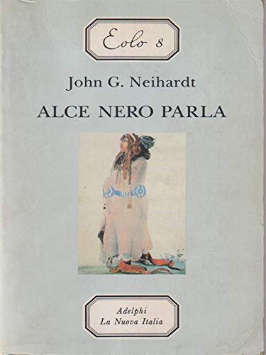 Alce nero parla John G. Neihardt