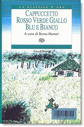 Cappuccetto Rosso, Verde, Giallo, Blu e Bianco. Ediz. illustrata | Immagine principale