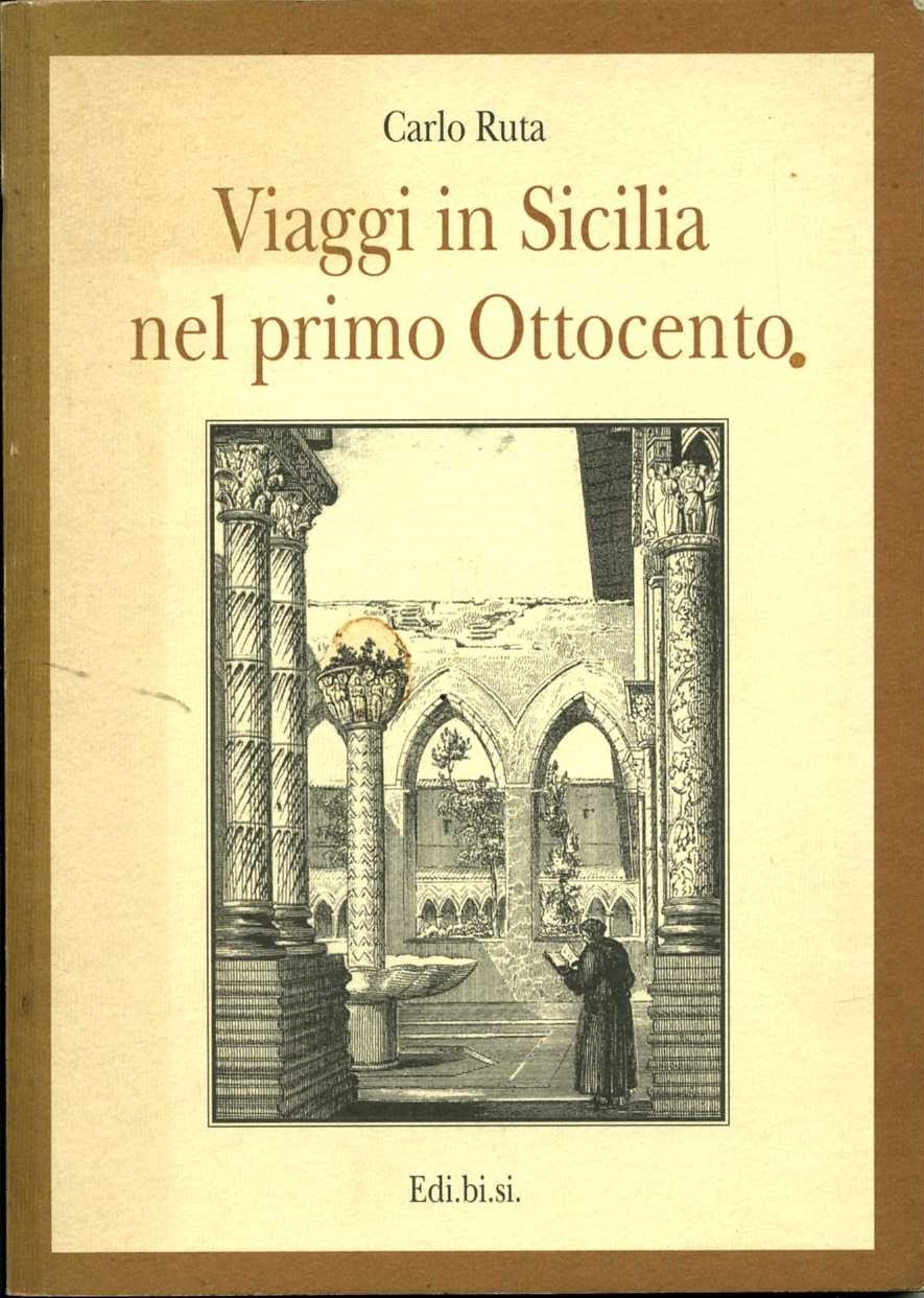 carlo ruta viaggi in sicilia nel primo ottocento v