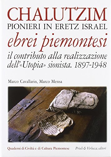 Chalutzim. Pionieri in Eretz Israel (1897-1948). Il contributo degli ebrei …