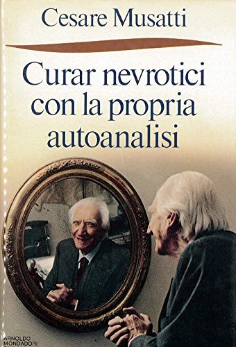 Curar nevrotici con la propria autoanalisi (Frecce) (Italian Edition)