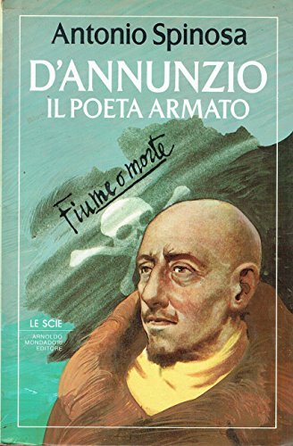 D`Annunzio il poeta armato (Le scie)