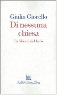 Di nessuna chiesa. La libertà del laico