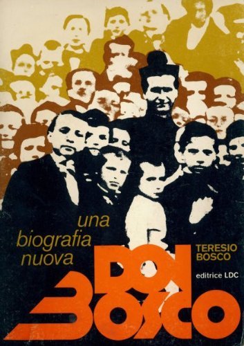 Don Bosco. Una biografia nuova