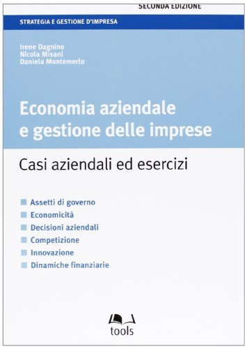 Economia aziendale e gestione delle imprese. Casi aziendali ed esercizi