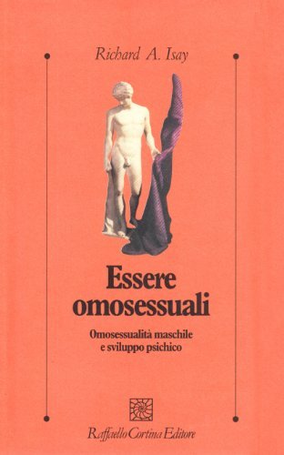 Essere omosessuali. Omosessualità maschile e sviluppo psichico (Psicologia clinica e …