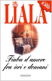 Fiaba d`amore fra ieri e domani (Liala bestsellers) | Immagine principale
