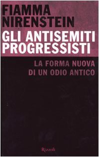 Gli antisemiti progressisti. La forma nuova di un odio antico