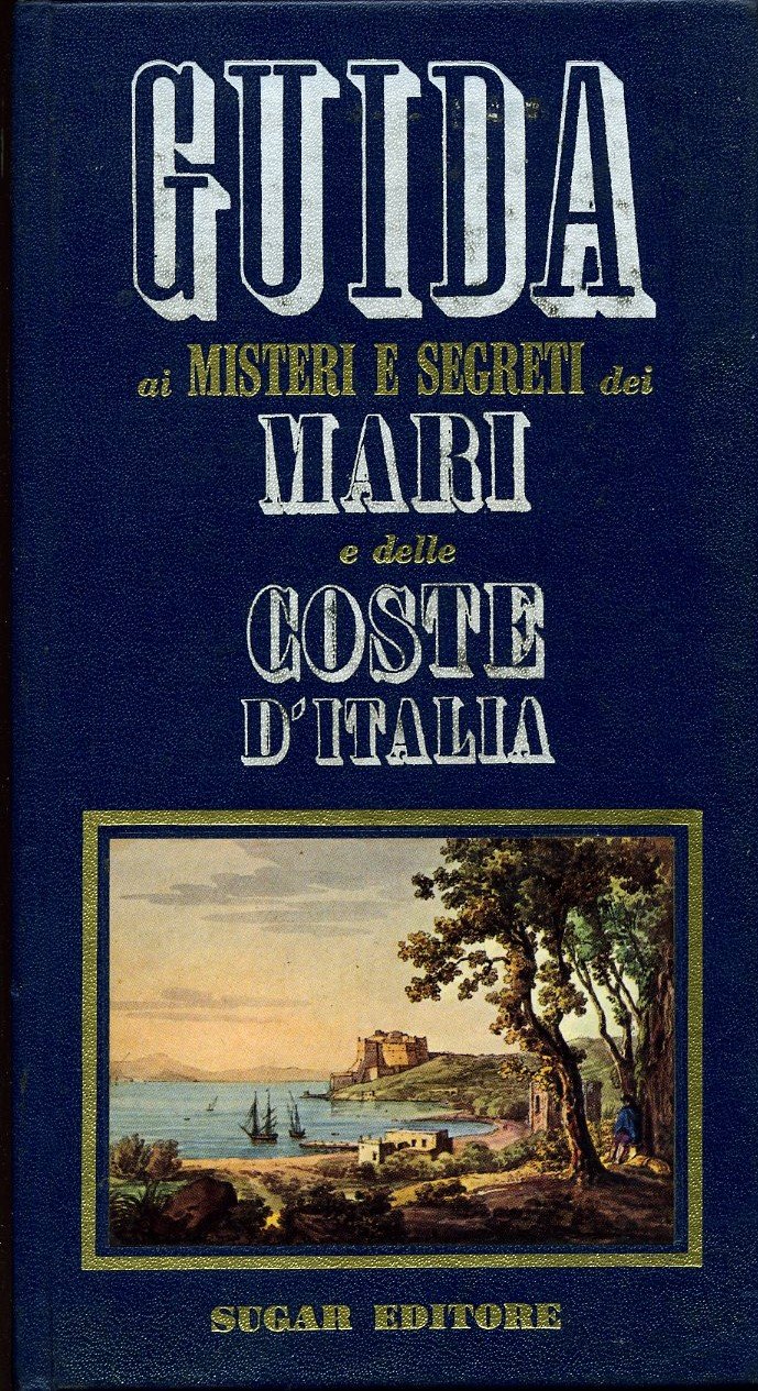 Guida ai misteri e segreti dei mari e delle coste …