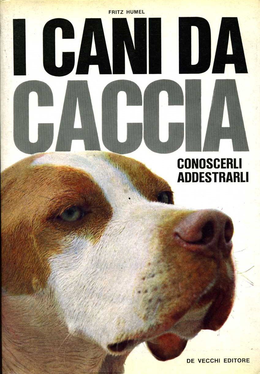 i cani da caccia conoscerli addestrarli fritz hume