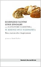 Il buono dell`economia. Etica e mercato oltre i luoghi comuni