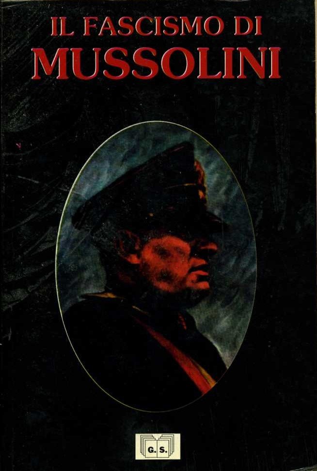 il fascismo di mussolini g.s. g.s.