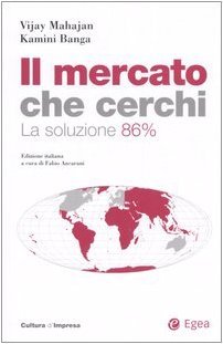 Il mercato che cerchi. La soluzione 86 per cento (Cultura …