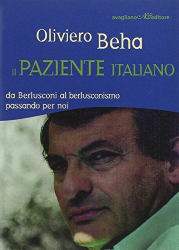 Il paziente italiano. Da Berlusconi al berlusconismo passando per noi