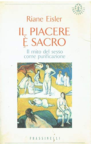 Il piacere è sacro. Il mito del sesso come purificazione