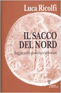 Il sacco del nord. Saggio sulla giustizia territoriale