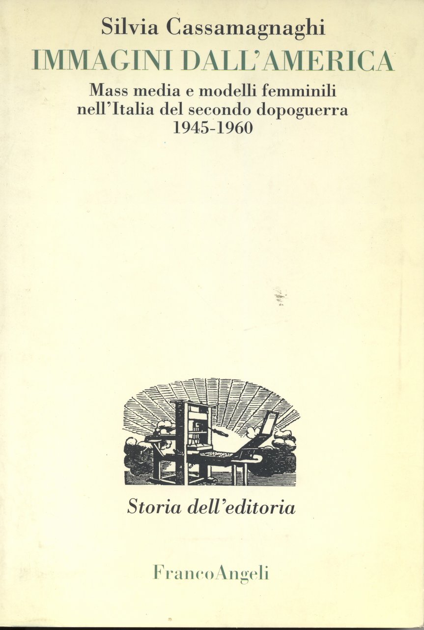 Immagini dall`America. Mass media e modelli femminili nell`Italia del secondo …