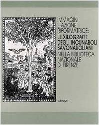 Immagini e azione riformatrice: Le xilografie degli incunaboli savonaroliani nella …