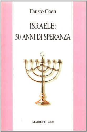 Israele, 50 anni di speranza (Il Ponte) (Italian Edition)