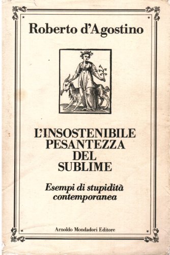 L`insostenibile pesantezza del sublime - Prima Edizione