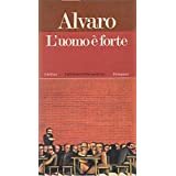 L`uomo è forte Alvaro