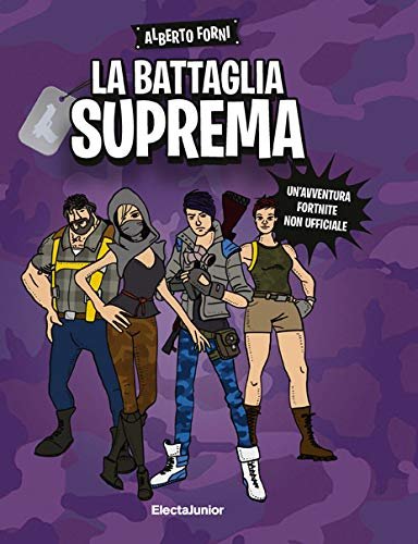 La battaglia suprema. Un`avventura Fortnite non ufficiale