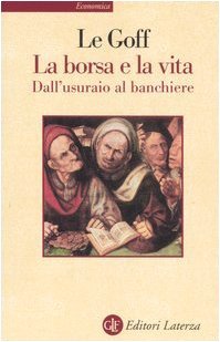 La borsa e la vita. Dall`usuraio al banchiere