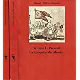 la conquista del messico 2voll. william h.prescott