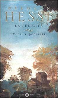 La felicità. Versi e pensieri (Oscar scrittori moderni)