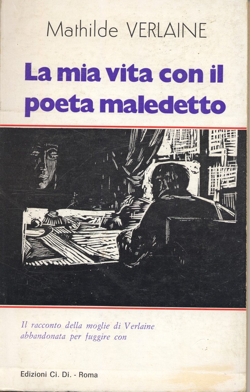 la mia vita con il poeta maledetto una stagione all`inferno