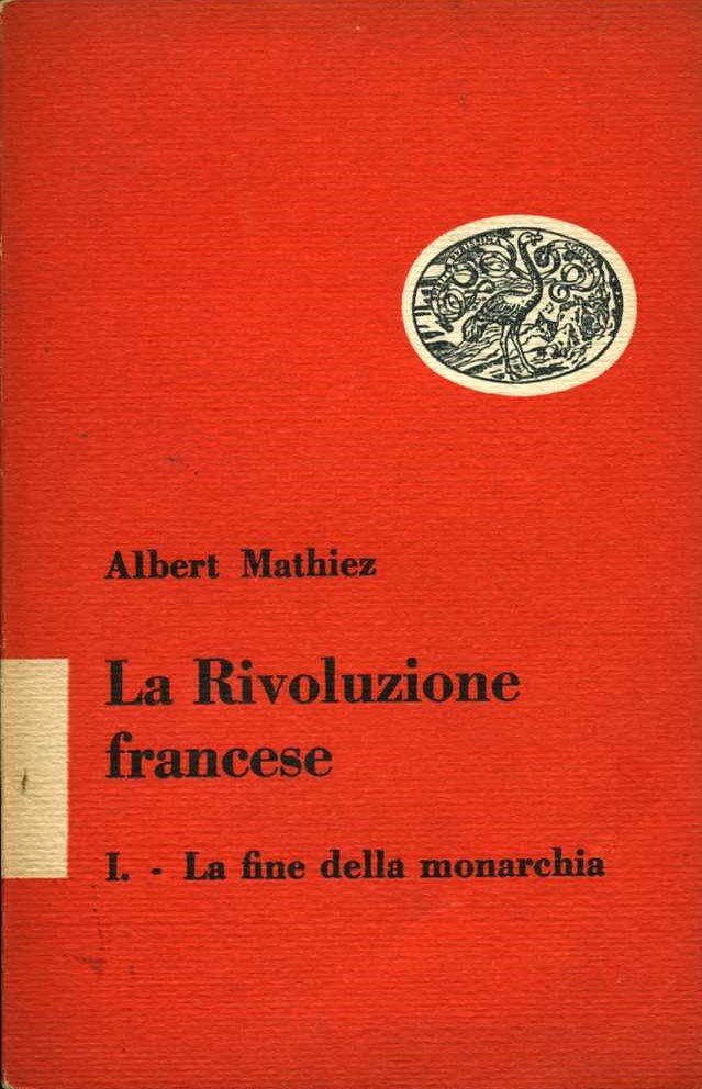 la rivoluzione francese 1. la fine della monarchia albert mathiez