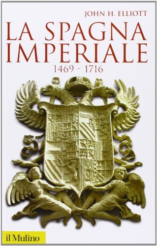 La Spagna imperiale 1469-1716