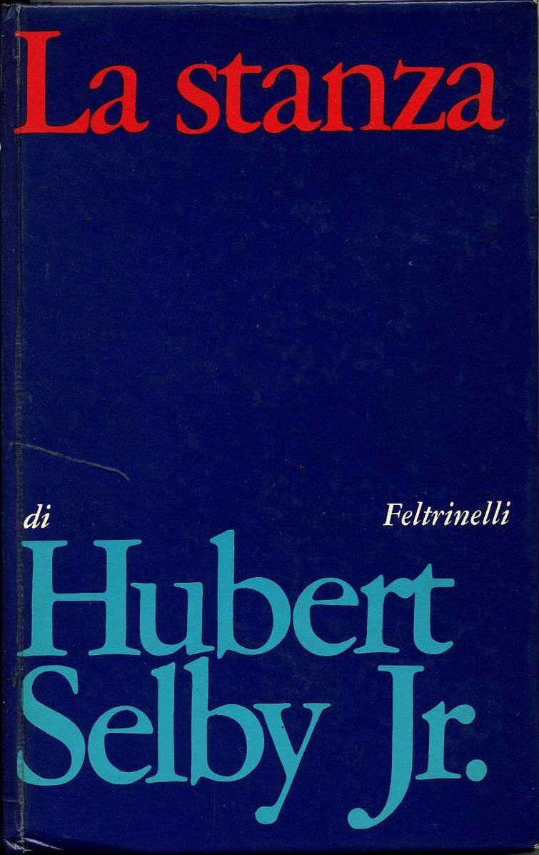 la stanza hubert selby j. hubert selby j.