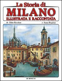 La storia di Milano illustrata e raccontata (Libri per ragazzi)