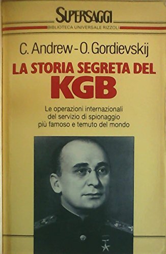 La storia segreta del KGB. Terrorismo, disinformazione, spionaggio: il grande …