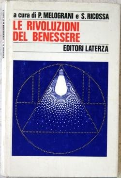 Le rivoluzioni del benessere P. Melograni S. Ricossa