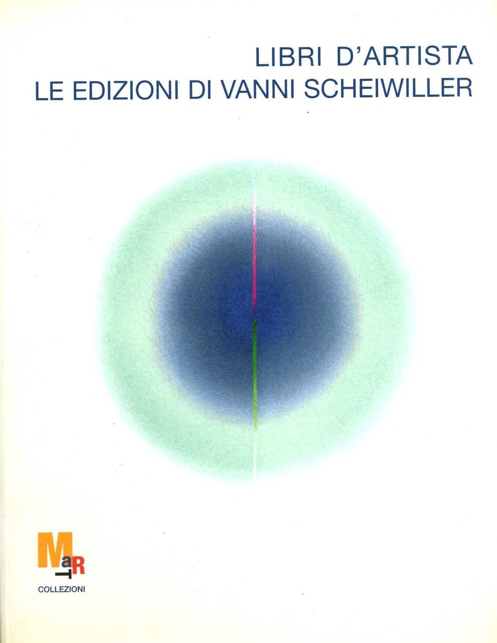 Libri d`artista. Le edizioni di Vanni Scheiwiller