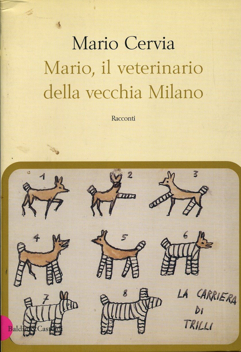 Mario il veterinario della vecchia Milano (Romanzi e racconti)