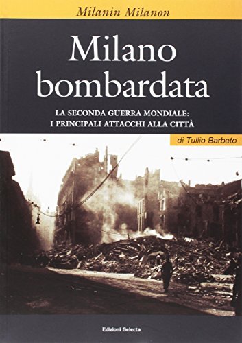 Milano bombardata