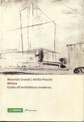 Milano. Guida all`architettura moderna | Immagine principale