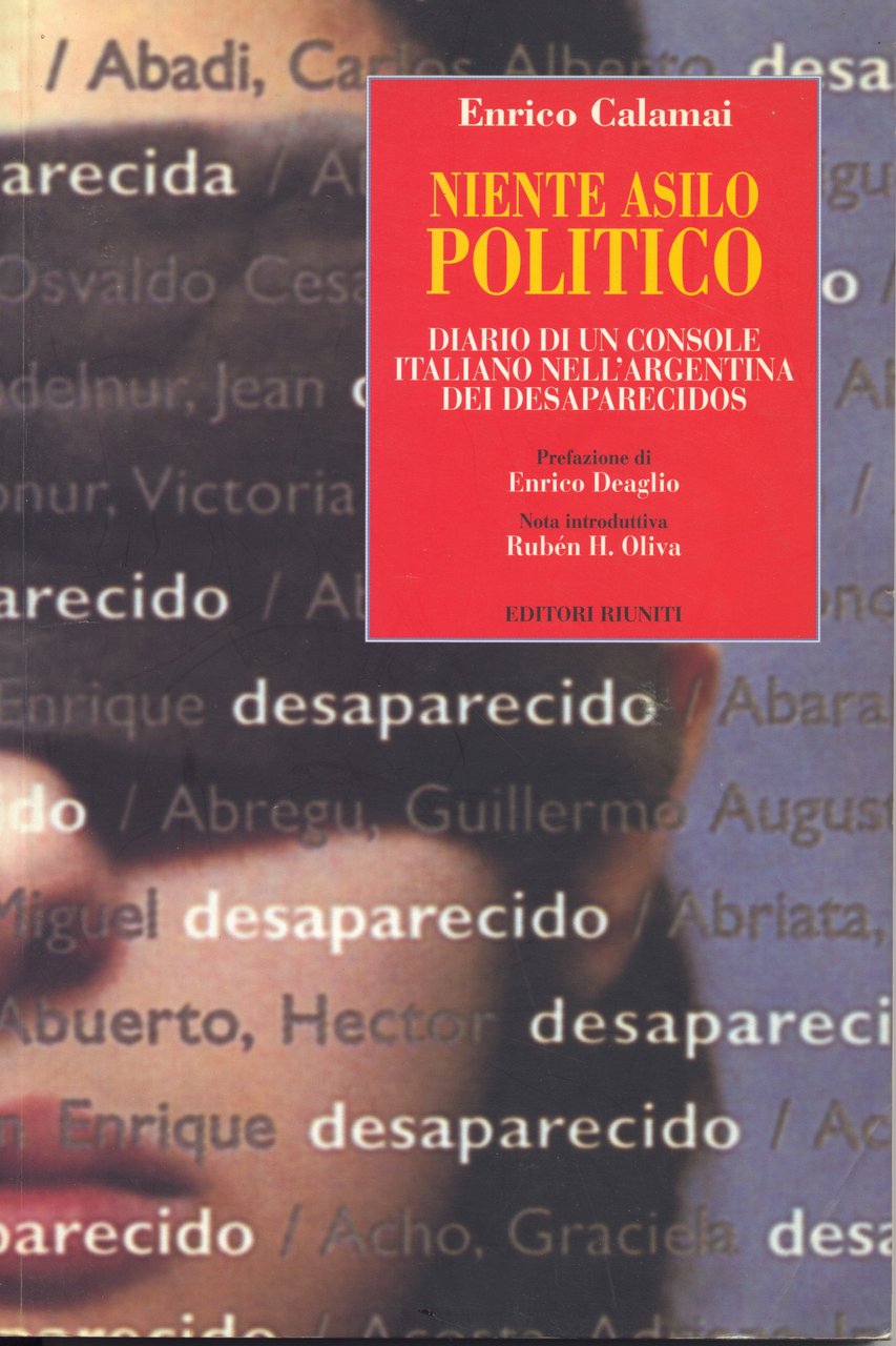 Niente asilo politico. Diario di un console italiano nell`Argentina dei …