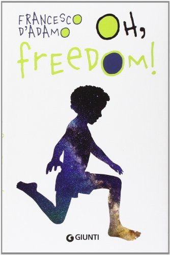 Oh, Freedom! (Italian Edition)