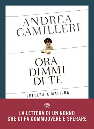 Ora dimmi di te. Lettera a Matilda (Italian Edition) | Immagine principale