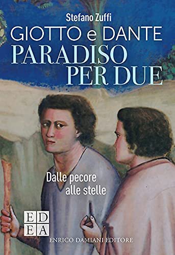 Paradiso per due. Giotto e Dante. Dalle pecore alle stelle …