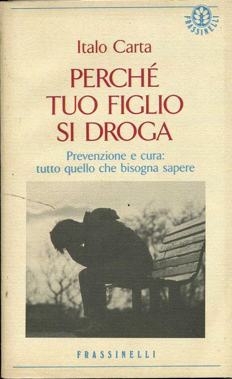 perchè tuo figlio si droga