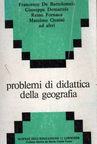 problemi di didattica della geografia francesco de