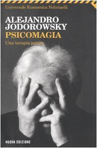 Psicomagia. Una Terapia Panica (Italian Edition)