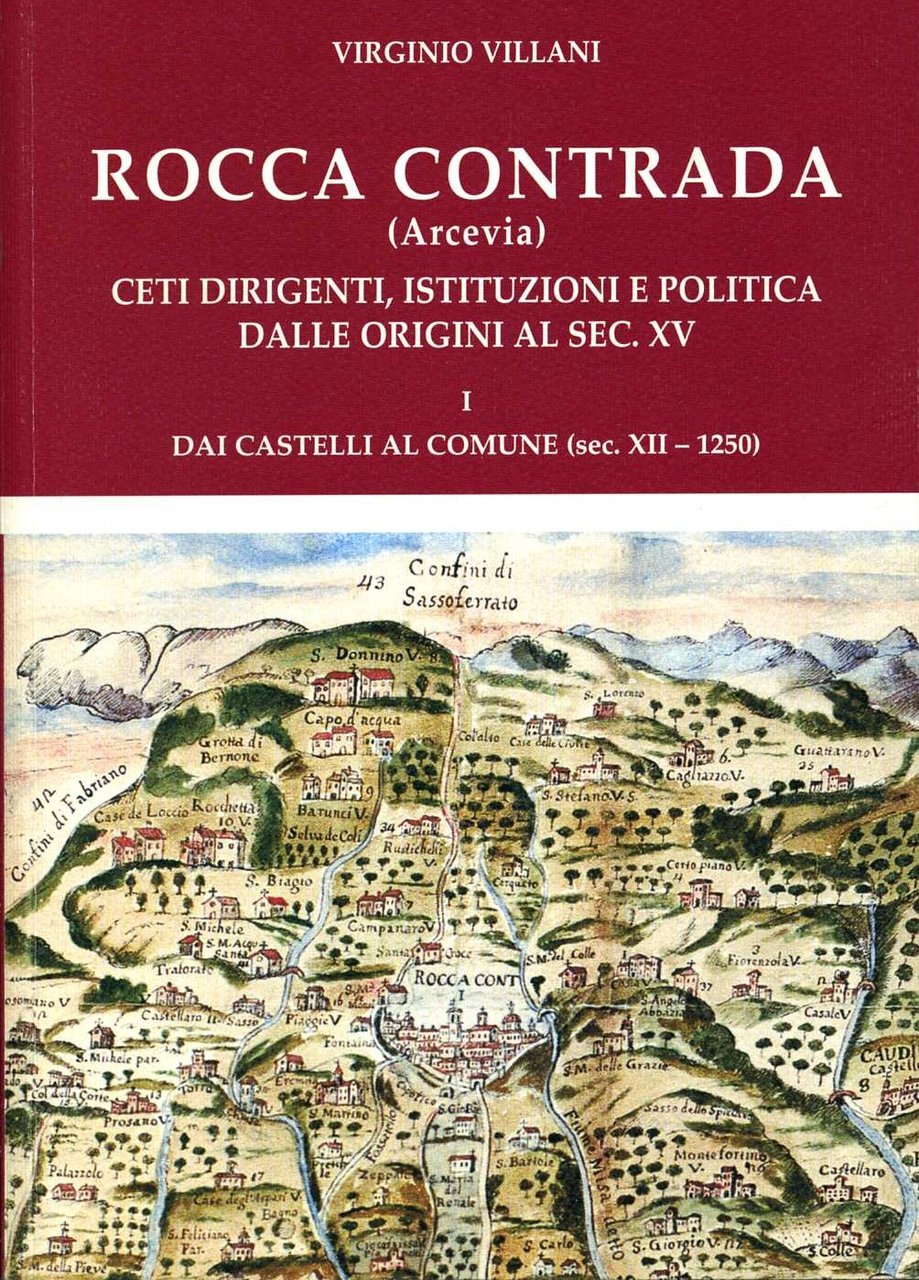 Rocca Contrada (Arcevia) Ceti dirigenti, istituzioni e politica dalle origini …